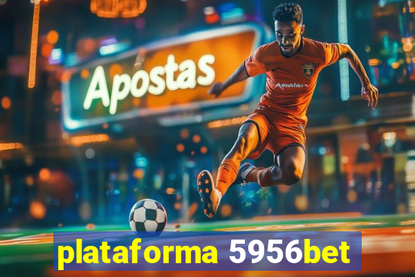 plataforma 5956bet